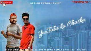 YOUTUBE KA CHASKA  OFFICIAL RAP SONG 30K SUBSCRIBE SPECIAL  TRENDING NO.1 SHARIQUE _ KEMZYY SAIF