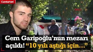 Cem Garipoğlunun mezarı açıldı Karabulut ailesinin avukatı Epözdemir 10 yıl geçtiği için...