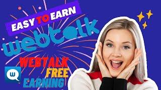 Webtalk Account create and earn money in online  2022 new earn money online