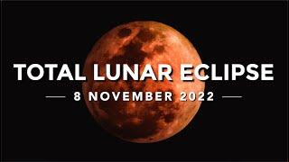 8 November 2022 Total Lunar Eclipse  Timings  Location  How to Watch?  Blood Moon Live Timelapse