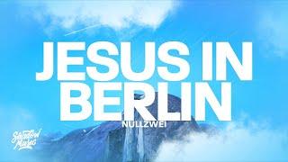 nullzwei - JESUS IN BERLIN Lyrics i saw jesus in berlin