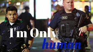 Im Only Human  Police Motivation