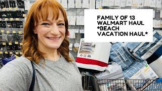 FAMILY OF 13 WALMART HAUL *BEACH VACATION HAUL*