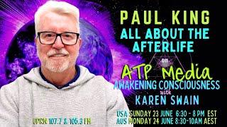 What Happens When We Die? Paul King Afterlife Conference ATP Media with KAren Swain