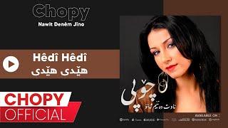 Chopy - Hêdî Hêdî  چۆپی - ھێدی ھێدی