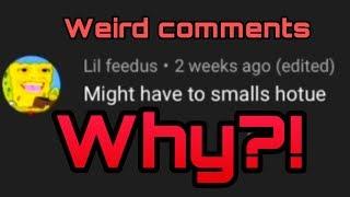 Weird comments people left