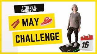 May Fitness & Carnivore Challenge May 16 2024
