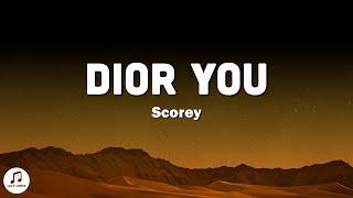 Scorey - Dior You Lyrics