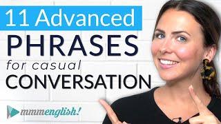 Advanced English Expressions for Casual Conversations 