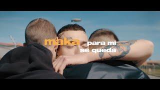 MAKA - Para Mí Se Queda Vídeo Oficial