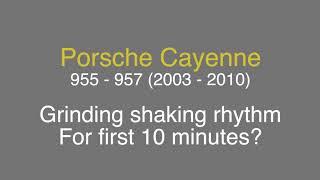 Cayenne 955 - Diagnose this rhythm rattle buzz?