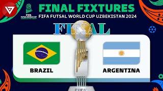  FINAL FIFA FUTSAL WORLD CUP 2024 Full Fixtures & Match Schedule BRAZIL vs ARGENTINA