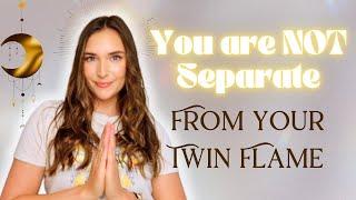 Stop believing youre separate from your Twin Flame