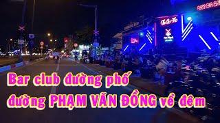 Bar club đường phố - Đường PHẠM VĂN ĐỒNG về đêm.