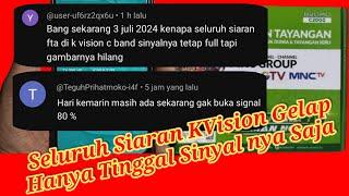 HARI INI SELURUH SIARAN KVISION GELAP TINGGAL SINYAL NYA SAJA