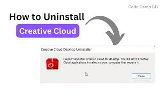 How to Uninstall Creative Cloud-Creative Cloud Uninstaller Issue Fixed Windows 71011 #code_camp_bd