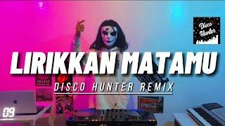 DISCO HUNTER - lirikkan Matamu Extend Mix