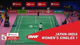 Uber Cup  WS1  Akane YAMAGUCHI JPN vs Saina NEHWAL IND  BWF 2018