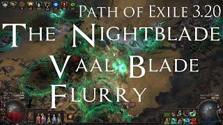 PoE 3.20 - Vaal Blade Flurry  The Nightblade  From 0.7 to 5sec channelling