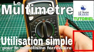 LE MULTIMETRE - TUTORIEL UTILISATION SIMPLE