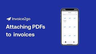 Attach PDFs to invoices using Invoice2go