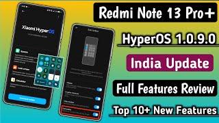 Redmi Note 13 Pro+ HyperOS 1.0.9.0 India Update Release Full Features Review Top 10 New Features