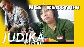 PUTUS ATAU TERUS - JUDIKA    Reaction