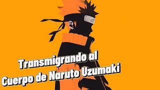 QHPS Transmigraba al Cuerpo de Naruto UzumakiCapitulo 1-3Naruto Fanfiction