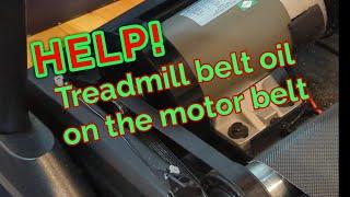 What to do if you get treadmill bed oil on the motor belt of my treadmill and it keeps skipping