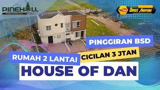 RUMAH 2 LANTAI 400 JT AN CICIAN 3 JT PINEHILL FOREST  HOUSE OF DAN GUNUNG SINDUR BOGOR