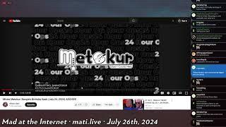 Metokur lies about Josh - Mad at the Internet July 26 2024