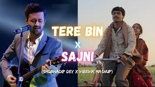 Tere Bin x Sajni Shubhadip Dey & @Vibevik Mashup  Full Version  Atif Aslam  Arijit Singh