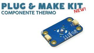 Plug and Make Kit per Arduino temperatura e umidità con il componente thermo