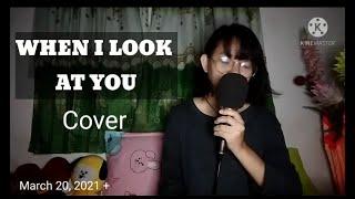 When I look at you by Miley Cyrus Cover