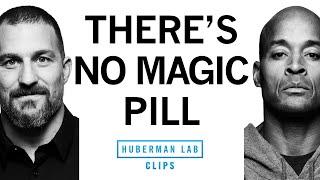 Theres No Magic Pill to Success  David Goggins & Dr. Andrew Huberman