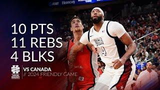 Anthony Davis 10 pts 11 rebs 4 blks vs Canada 2024 Friendly Game