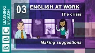 Making suggestions is easy - 03 - English at Work shows you how