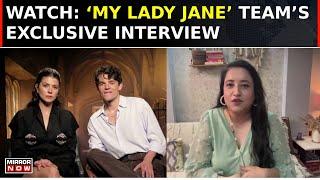 ‘My Lady Jane’ Team Talks Show Romantic & Passionate Scenes & ‘Bridgerton’  Exclusive  Watch