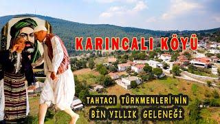 Tahtacı Türkmenlerinin bin yıllık geleneği Bayramiç Karıncalı Köyü