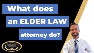 What does an Elder Law attorney do?