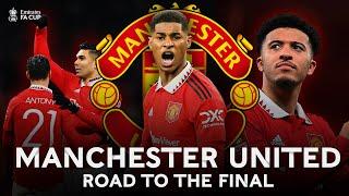 Manchester United  Road To 2022-23 FA Cup Final  Emirates FA Cup 2022-23