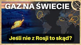 Jak nie z ROSJI to SKĄD? Gaz ziemny na świecie  Gość JAKUB WIECH