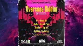 Overseas Riddim  Don Gas Music  Overseas Riddim Mix M1 Quadon Big Chico Donn Gass