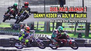 POWER TO POWER ADLY M TAUFIK vs DANNY KEDDER DI FINAL RX-KING STD 140CC OPEN RAMADHAN RACE 2023 CMH