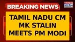 Breaking News Tamil Nadu CM MK Stalin Meets Prime Minister Modi In Delhi Presents Memorandum