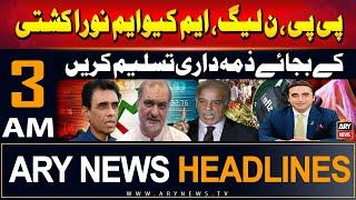 ARY News 3 AM Headlines  26th July 2024  PP PMLN MQM Nora Kushti Ke Bajaye ZimaDari Tasleem Karen