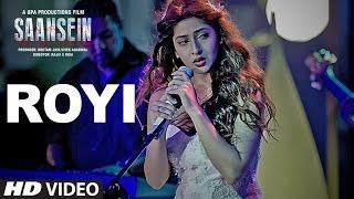 ROYI Video Song  SAANSEIN  Rajneesh Duggal Sonarika Bhadoria