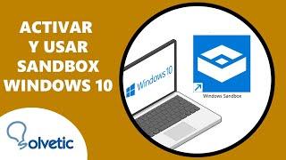 Cómo Activar y Usar Sandbox Windows 10 ️