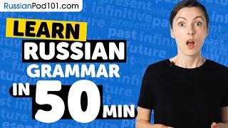 Learn Russian Grammar in 50 Minutes - ALL the Basics Beginners Need Grammar