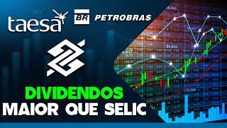 15 AÇÕES PAGANDO DIVIDENDOS ACIMA DA SELIC DE 1050% SÃO BOAS ESCOLHAS?